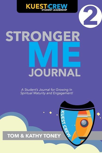 Stronger Me Journal 2: A Student‘s Journal for Growing in Spiritual Maturity and Engagement!