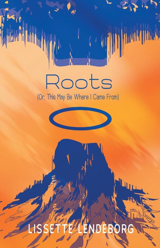 Roots (Or This May Be Where I Came From)