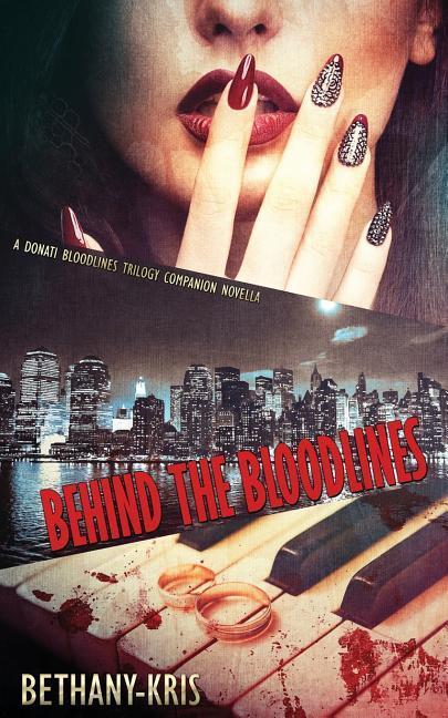 Behind the Bloodlines: A Donati Bloodlines Trilogy Companion Novella