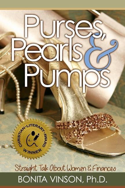 Purses Pearls and Pumps: Straight Talk about Women and Finances