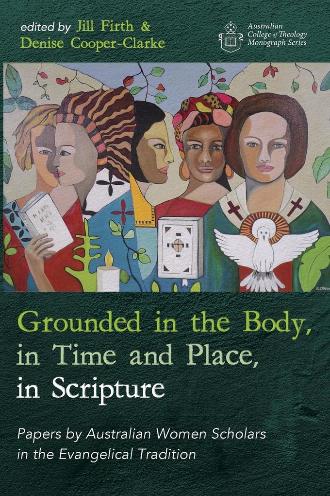 Grounded in the Body in Time and Place in Scripture