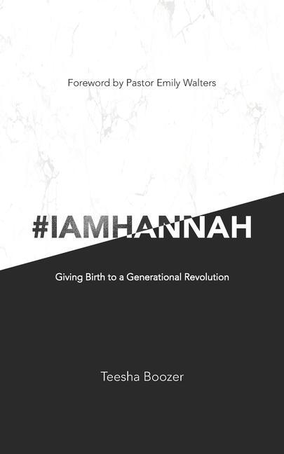 # I Am Hannah: Giving Birth to a Generational Revolution
