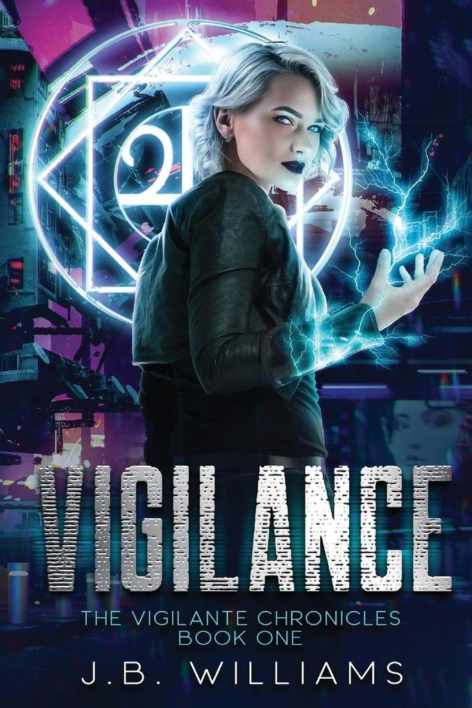 The Vigilante Chronicles: Book One: Vigilance (First Edition)