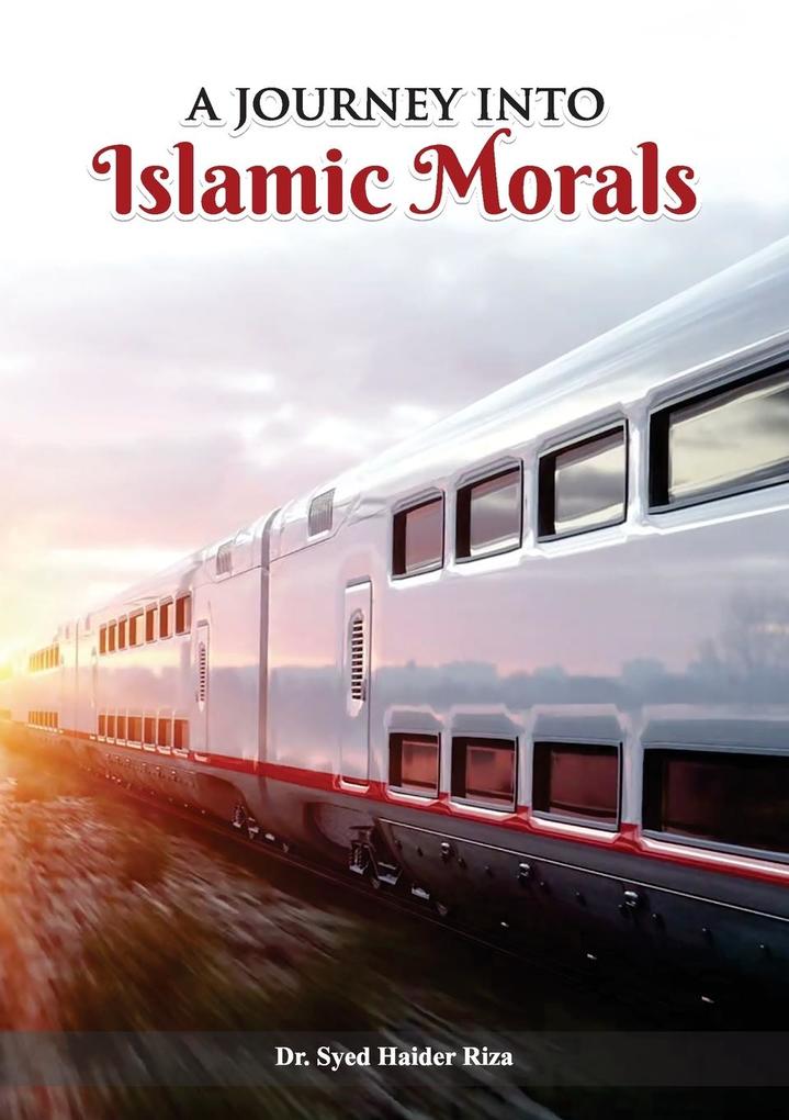 A Journey into Islamic Morals