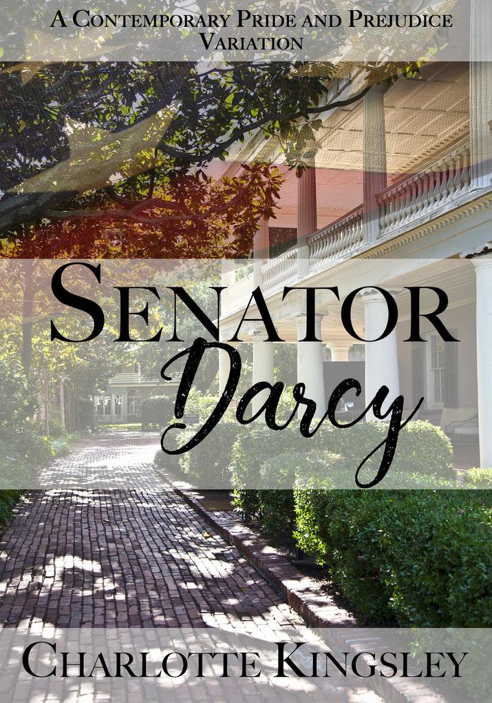 Senator Darcy: A Pride and Prejudice Contemporary Variation