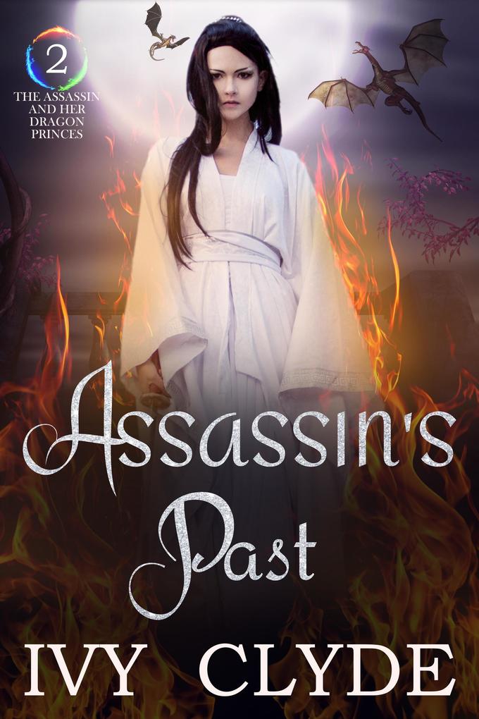 Assassin‘s Past (The Assassin and her Dragon Princes #2)