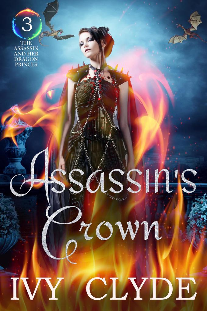 Assassin‘s Crown (The Assassin and her Dragon Princes #3)