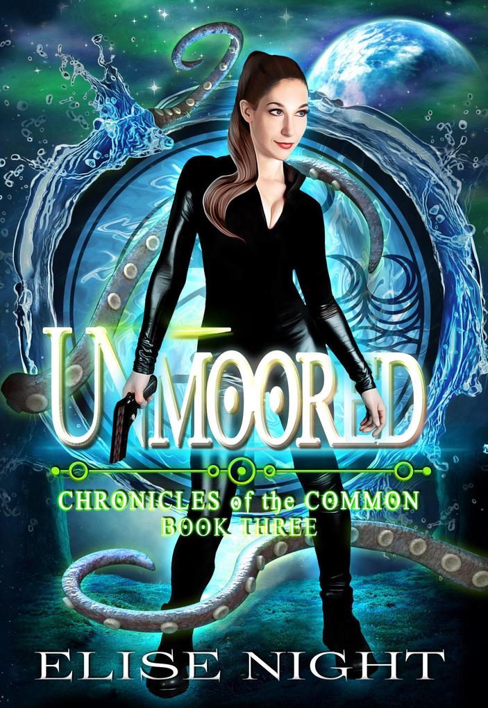 Unmoored (Chronicles of the Common #3)