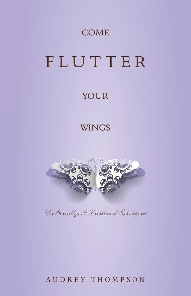Come Flutter Your Wings