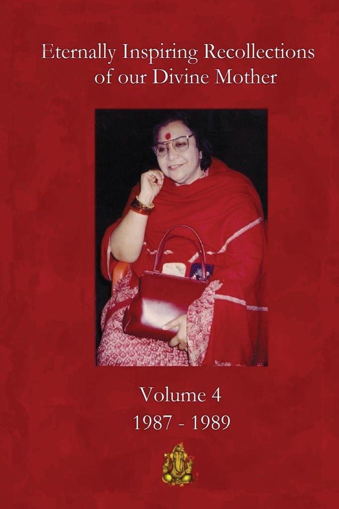 Eternally Inspiring Recollections of Our Divine Mother Volume 4