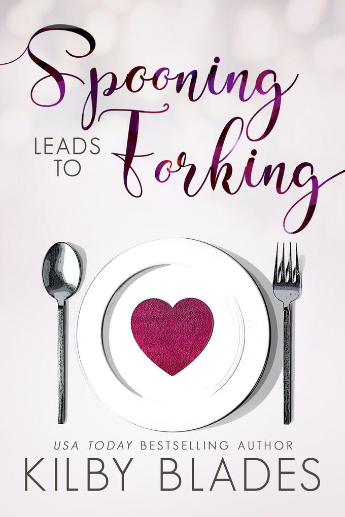 Spooning Leads to Forking (Hot in the Kitchen #2)