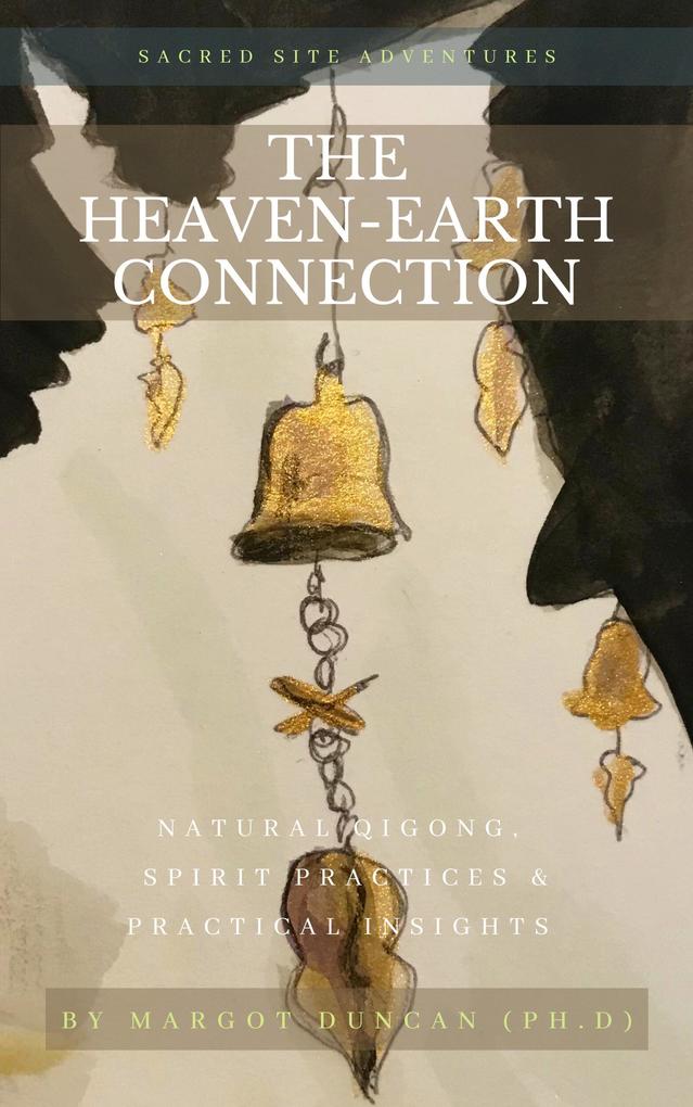 The Heaven-Earth Connection (Sacred Site Adventures #1)