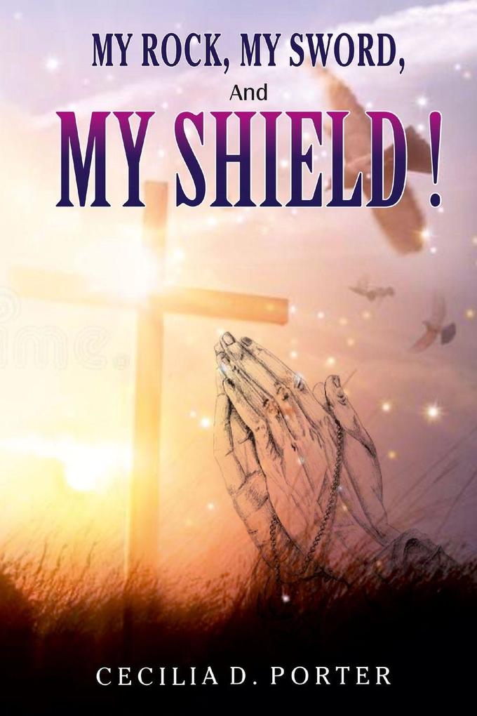 MY ROCK MY SWORD MY SHIELD