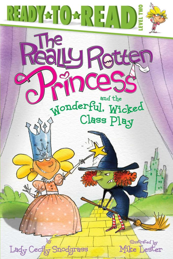 The Really Rotten Princess and the Wonderful Wicked Class Play