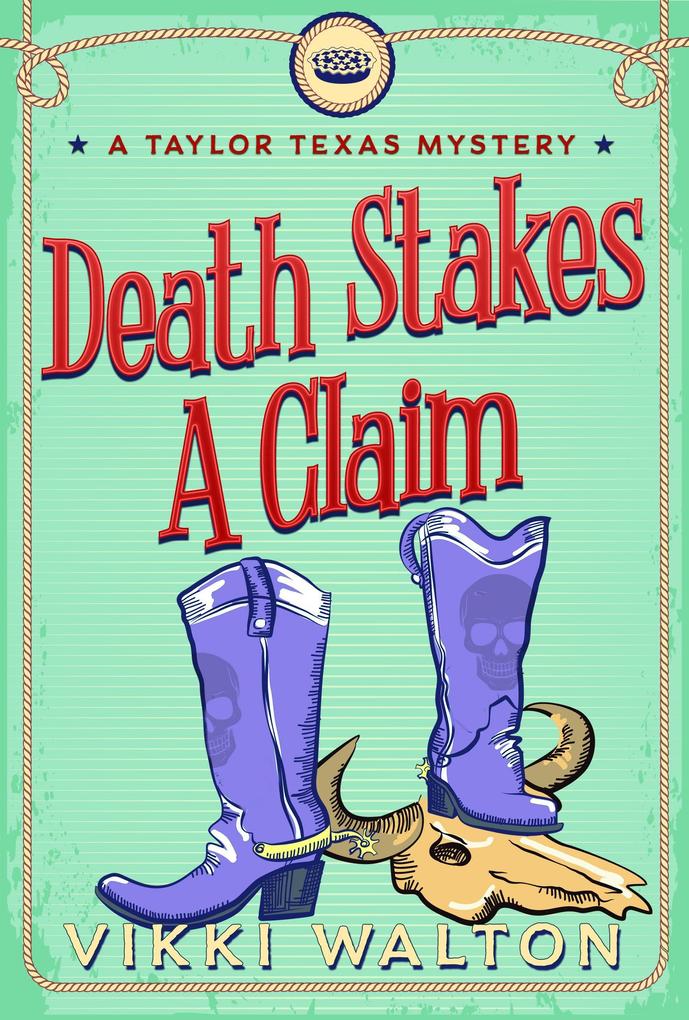 Death Stakes A Claim (A Taylor Texas Mystery #3)