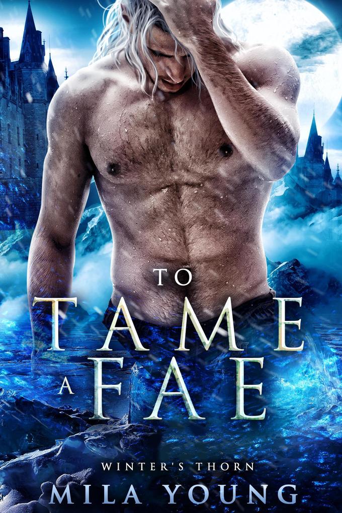 To Tame A Fae (Winter‘s Thorn #3)
