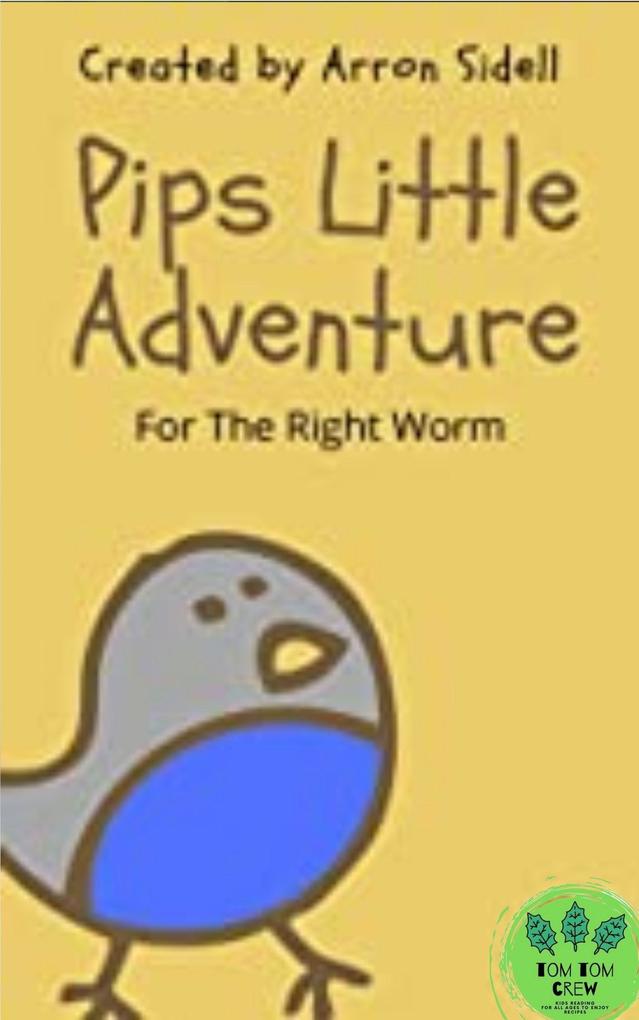 pip‘s little adventure for the right worm