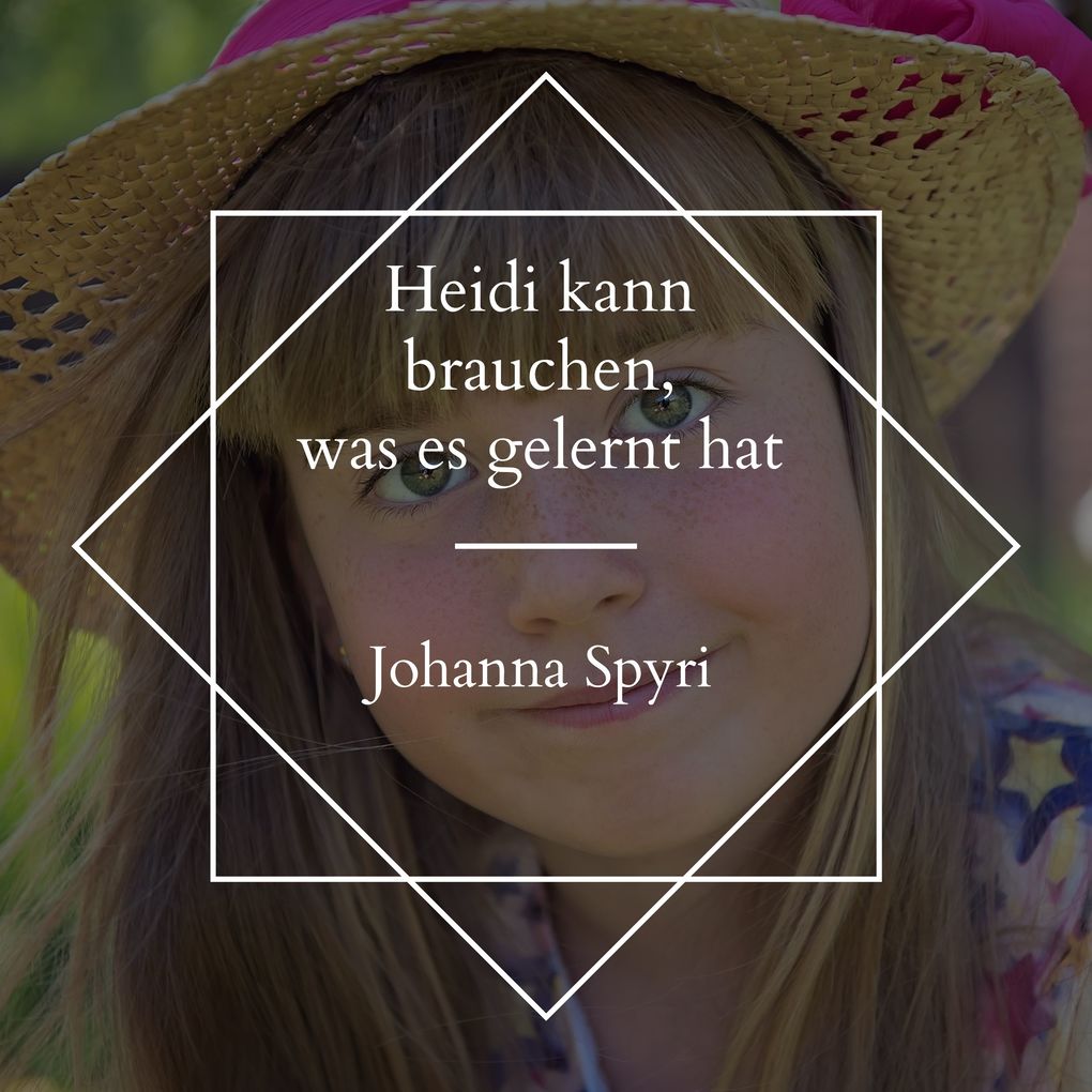 Heidi kann brauchen was es gelernt hat