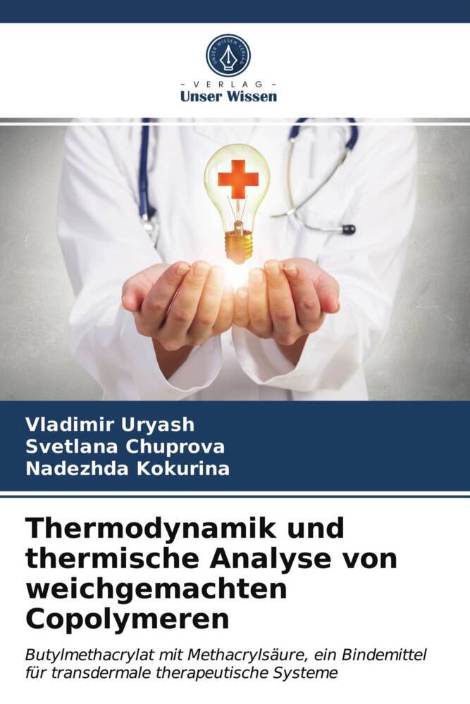 Thermodynamik und thermische Analyse von weichgemachten Copolymeren - Vladimir Ur'yash/ Svetlana Chuprova/ Nadezhda Kokurina