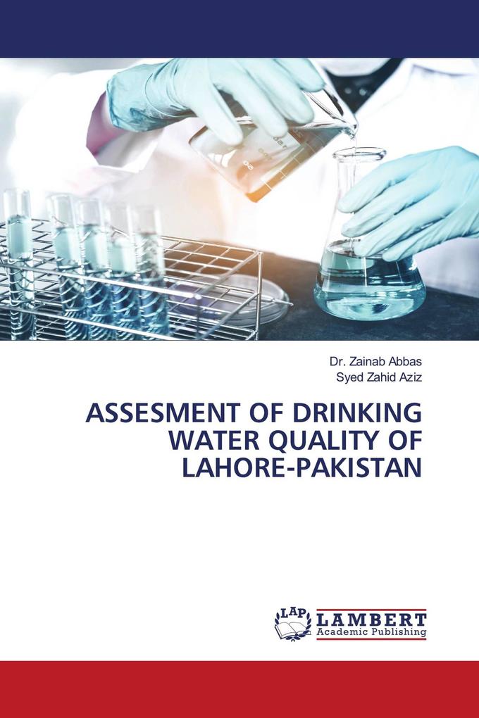 ASSESMENT OF DRINKING WATER QUALITY OF LAHORE-PAKISTAN