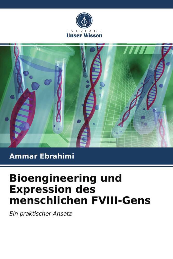 Bioengineering und Expression des menschlichen FVIII-Gens