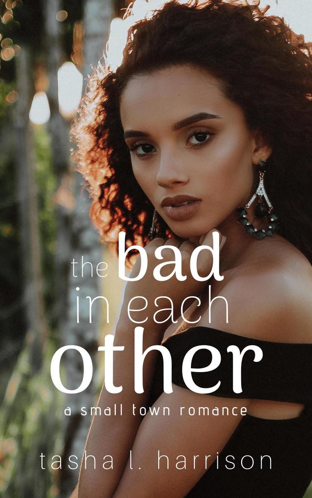 The Bad In Each Other: The Malone Sisters (A Small Town Romance #2)