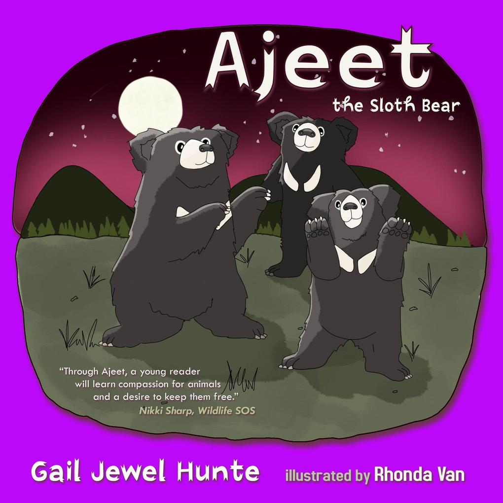 Ajeet the Sloth Bear (Wild About the Animals Conservation Series)