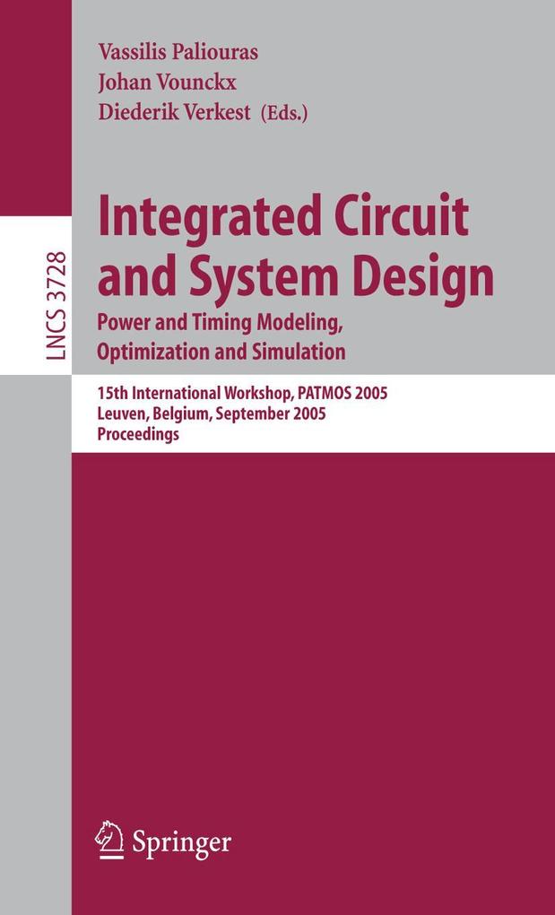 Integrated Circuit and System Design. Power and Timing Modeling Optimization and Simulation