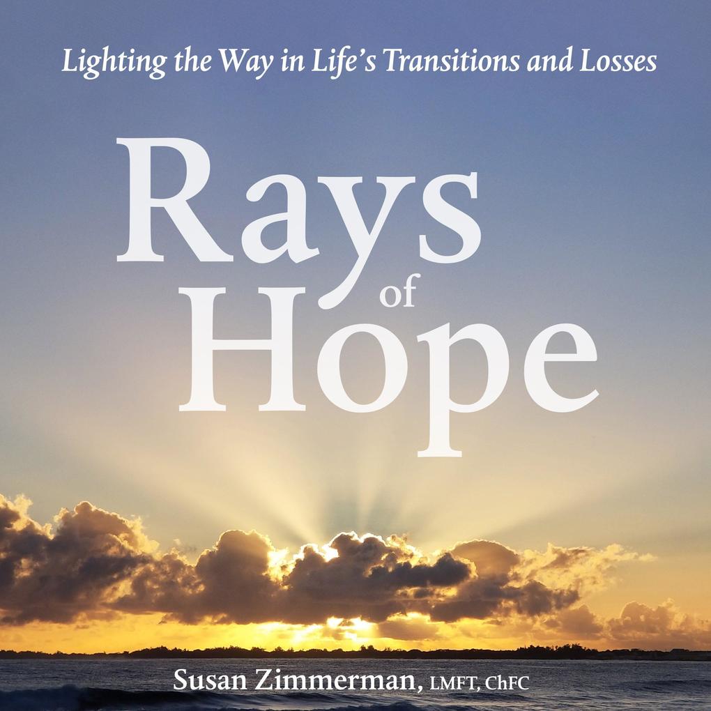 Rays of Hope: Lighting the Way in Life‘s Transitions and Losses