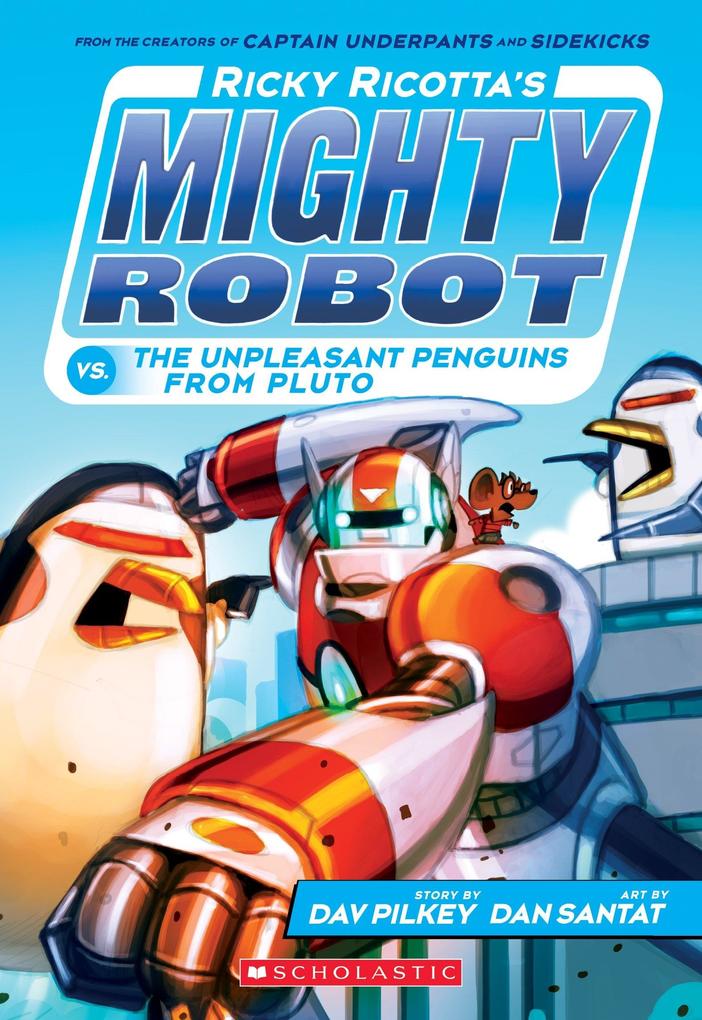 Ricky Ricotta‘s Mighty Robot vs the Un-Pleasant Penguins from Pluto