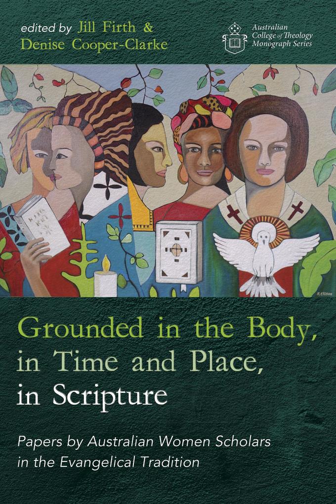 Grounded in the Body in Time and Place in Scripture
