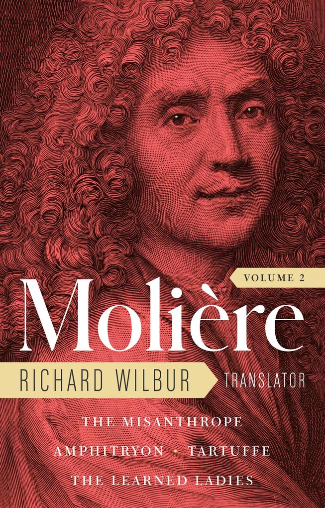 Moliere: The Complete Richard Wilbur Translations Volume 2