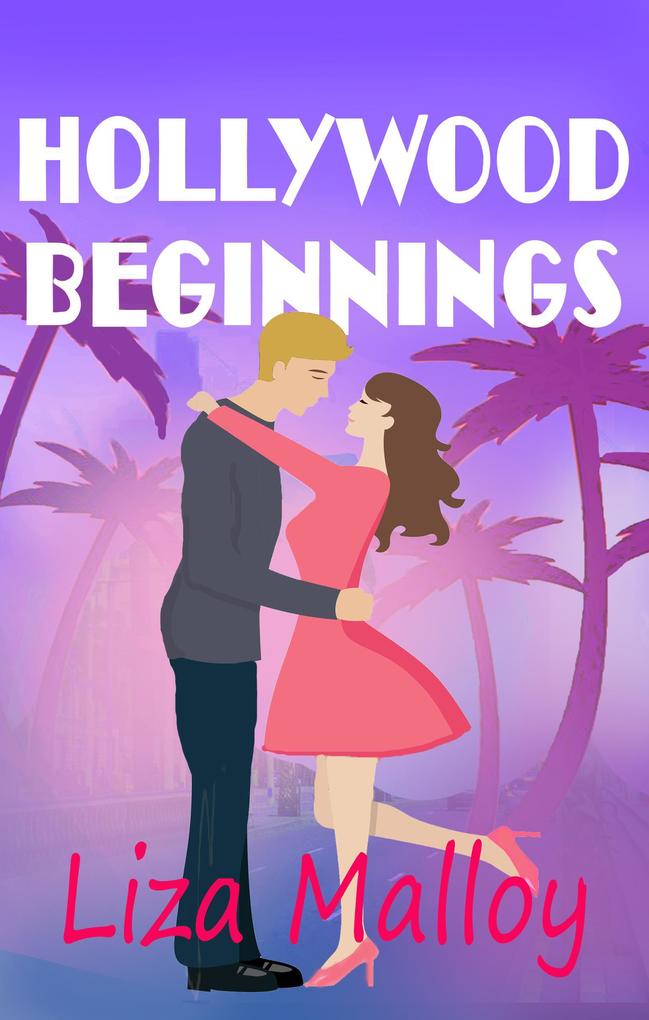 Hollywood Beginnings (Hollywood Romance #2)