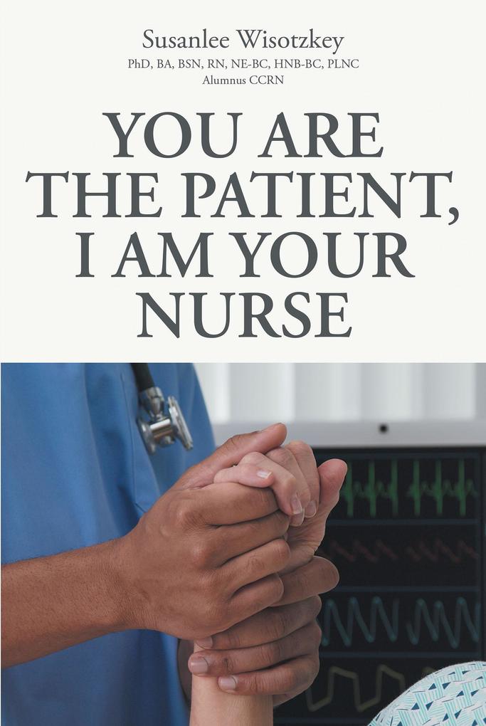 You Are the patient I Am Your Nurse