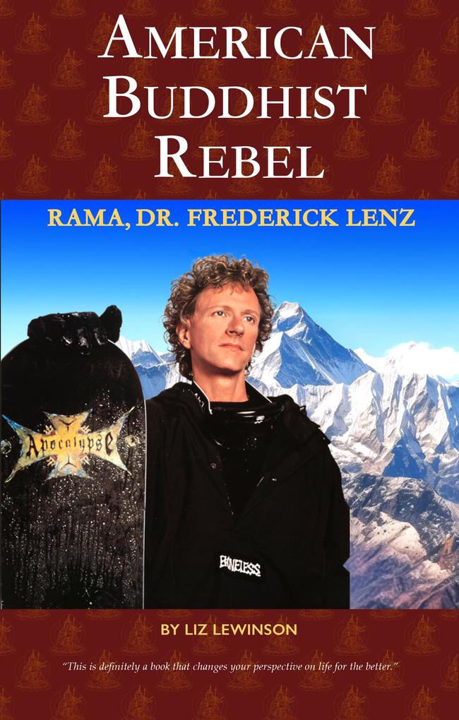 American Buddhist Rebel: Rama Dr. Frederick Lenz