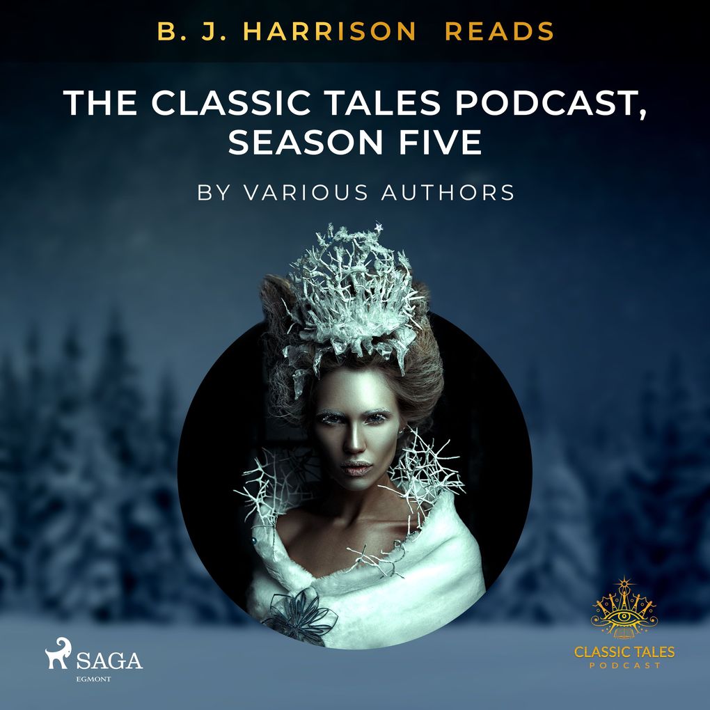 B. J. Harrison Reads The Classic Tales Podcast Season Five