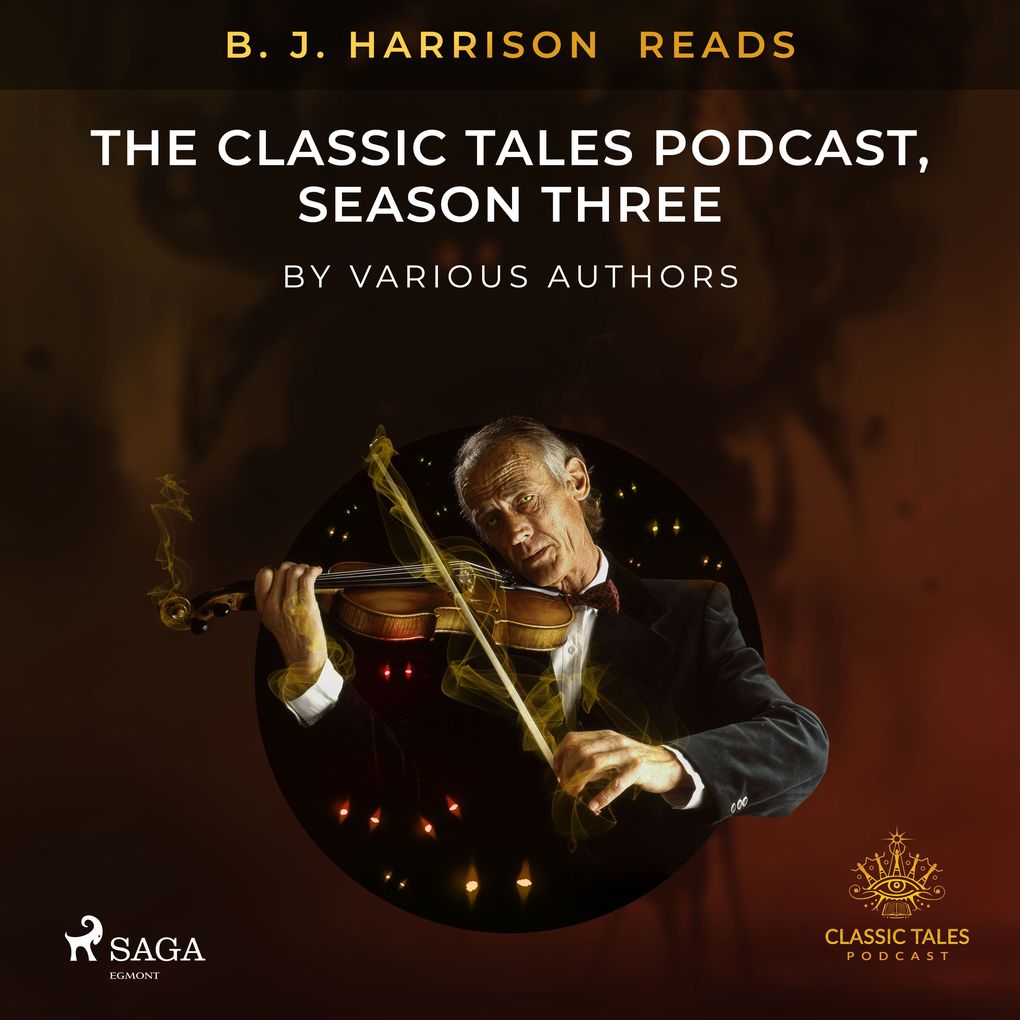 B. J. Harrison Reads The Classic Tales Podcast Season Three