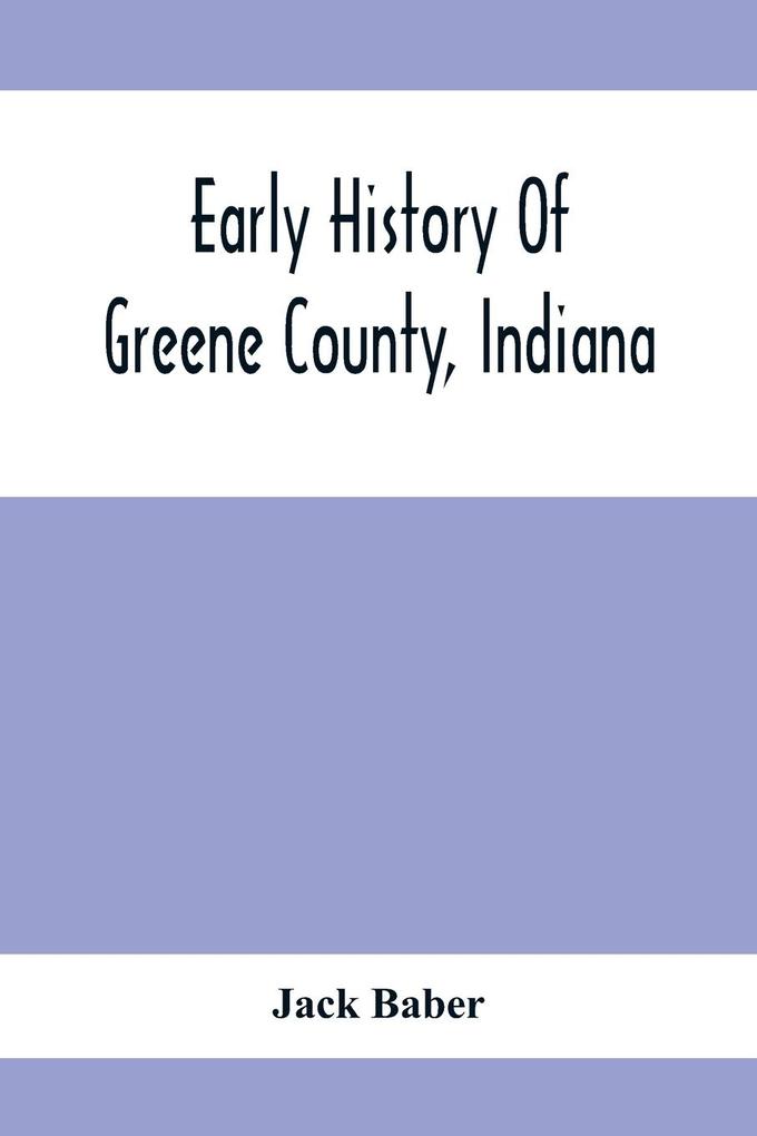 Early History Of Greene County Indiana