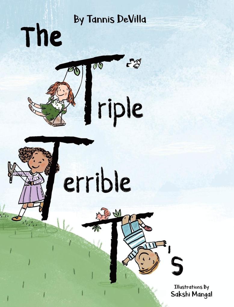 The Triple Terrible T‘s