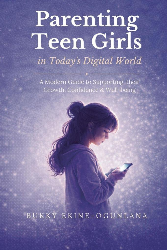 Parenting Teen Girls in Today's Digital World