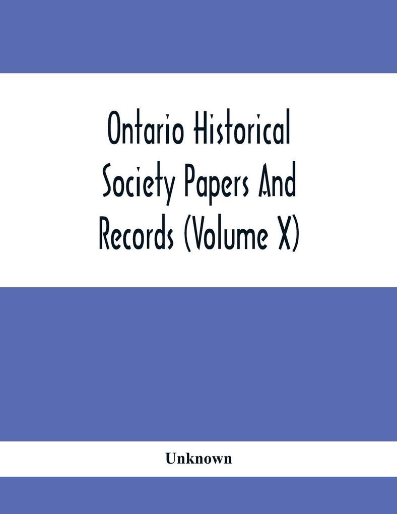 Ontario Historical Society Papers And Records (Volume X)