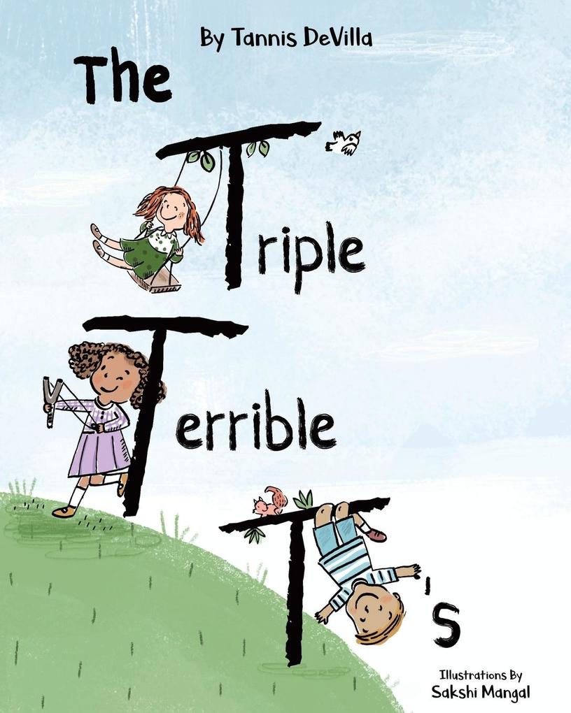 The Triple Terrible T‘s