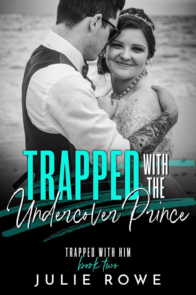 Trapped with the Undercover Prince (Trapped with Him #2)