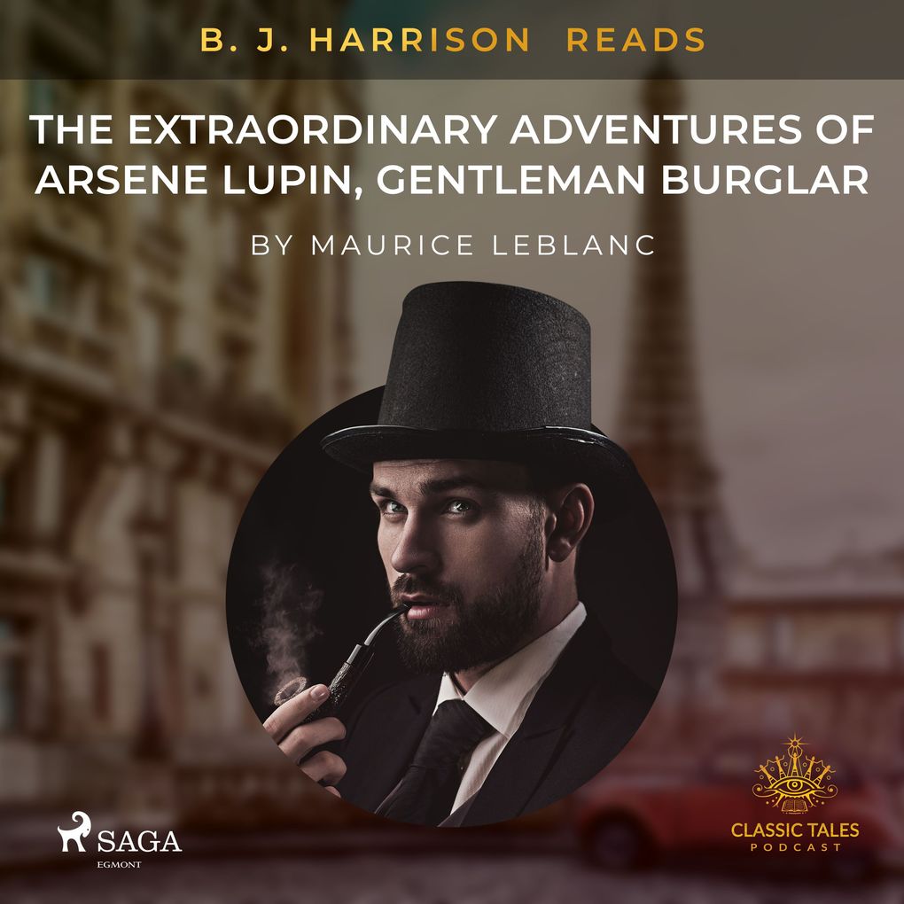 B. J. Harrison Reads The Extraordinary Adventures of Arsene Lupin Gentleman Burglar