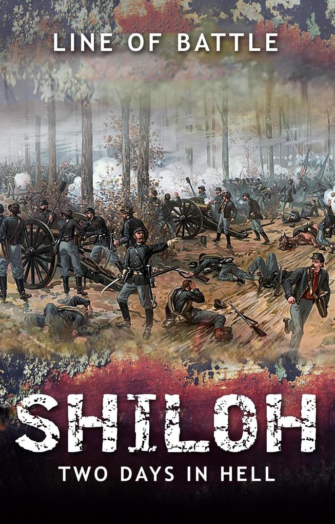 Shiloh: Two Days in Hell (Line of Battle #2)