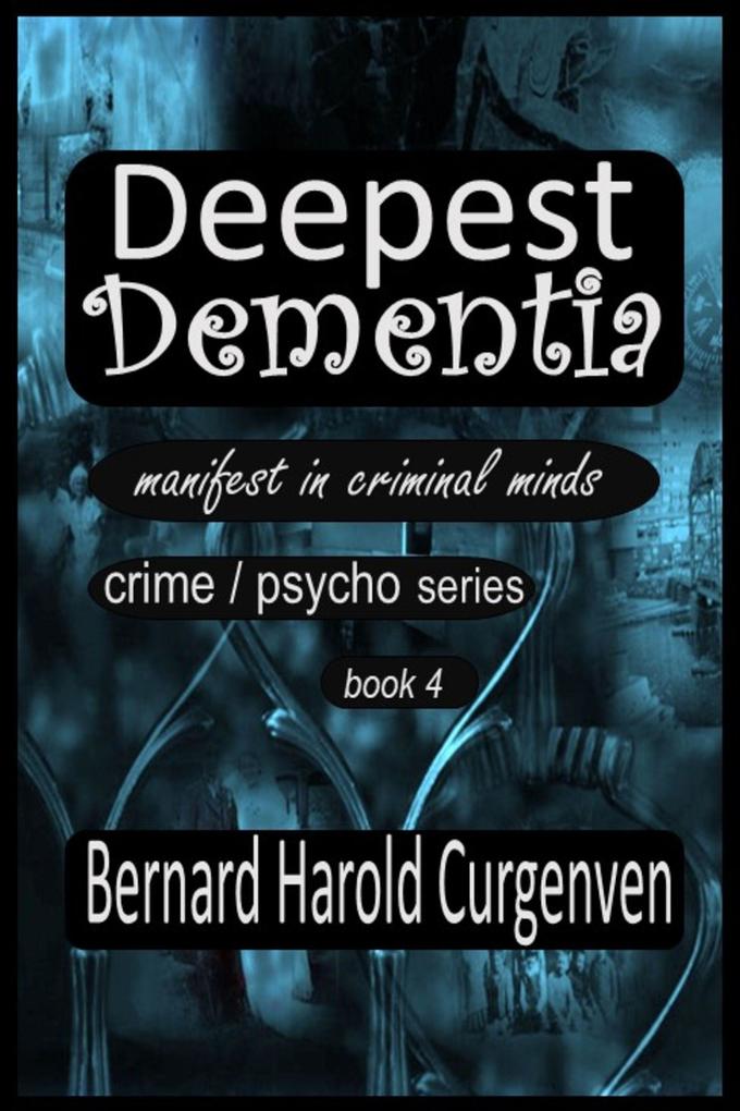 Deepest Dementia (manifest in criminal minds #4)