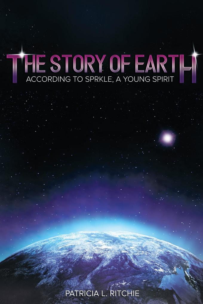Story Of Earth According To Sprkle A Young Spirit