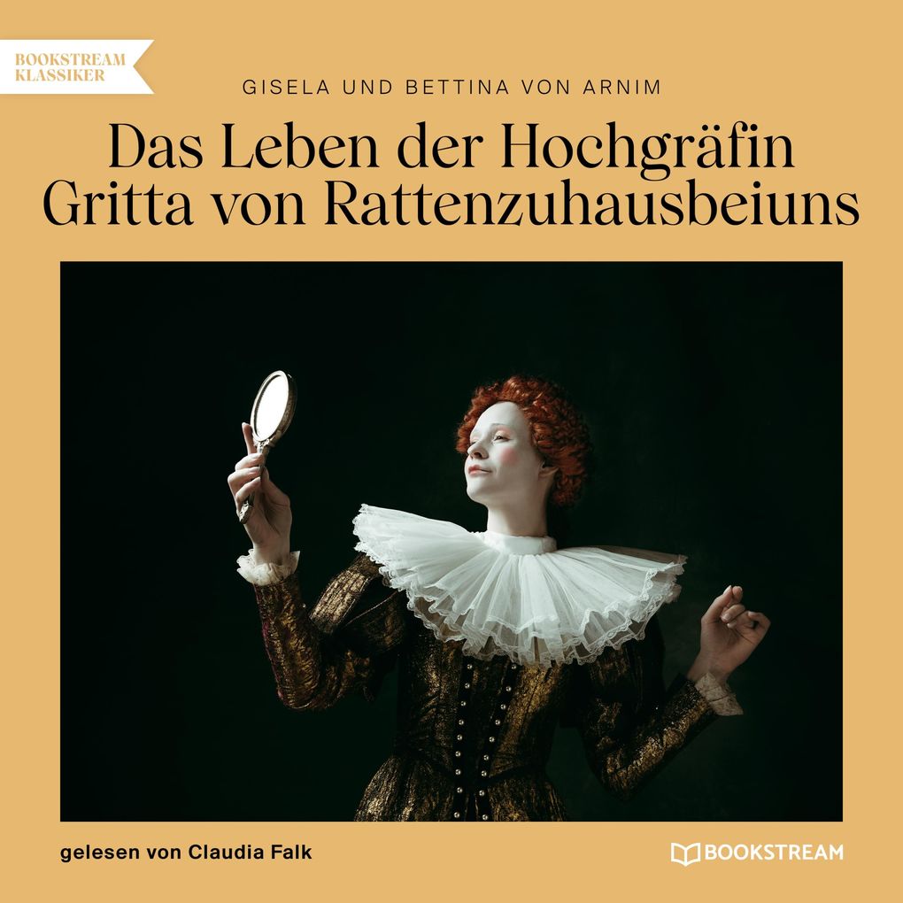 Das Leben der Hochgräfin Gritta von Rattenzuhausbeiuns