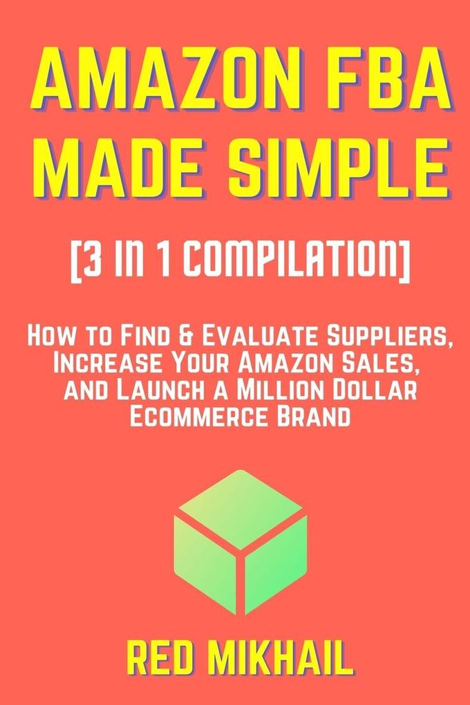 AMAZON FBA MADE SIMPLE [3 in 1 Compilation]