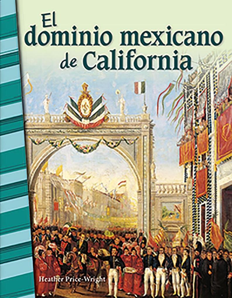 El dominio mexicano de California (Mexican Rule of California) (epub)